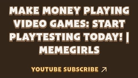 MAKE MONEY PLAYING VIDEO GAMES: START PLAYTESTING TODAY! | MEMEGIRLS | MEMEFI New Video Code