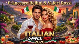 Italian Dance Mix 2026 - Francesco Bellini &amp; Valeri Rossi | Modern Talking Vibes ❤️🔥