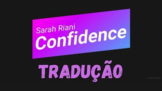 Sarah Riani - Confidence Tradução