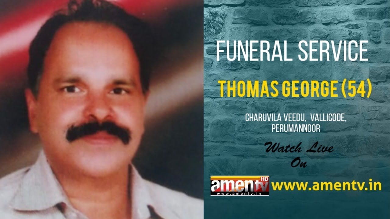 THOMAS GEORGE (54) | FUNERAL LIVE WEBCAST | 13.06.2020 www.amentv.in 