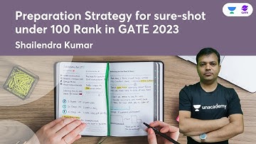 Preparation Strategy for sure-shot under 100 Rank in GATE 2023 | By Shailendra Kumar