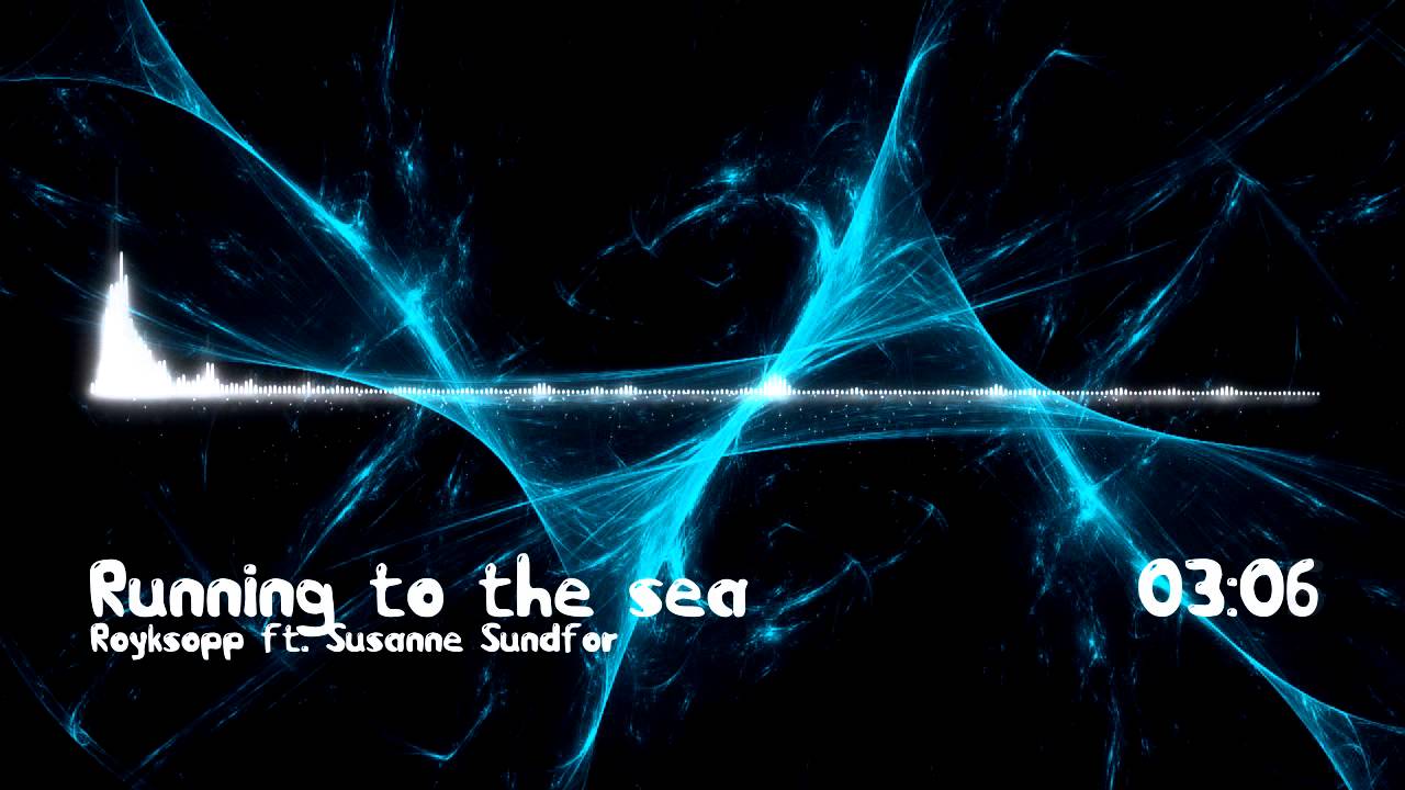 (House) Royksopp ft. Susanne Sundfor - Running to the sea