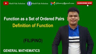 Function as a Set of Ordered Pairs - TAGALOG VERSION | Definition of Function | General Mathematics
