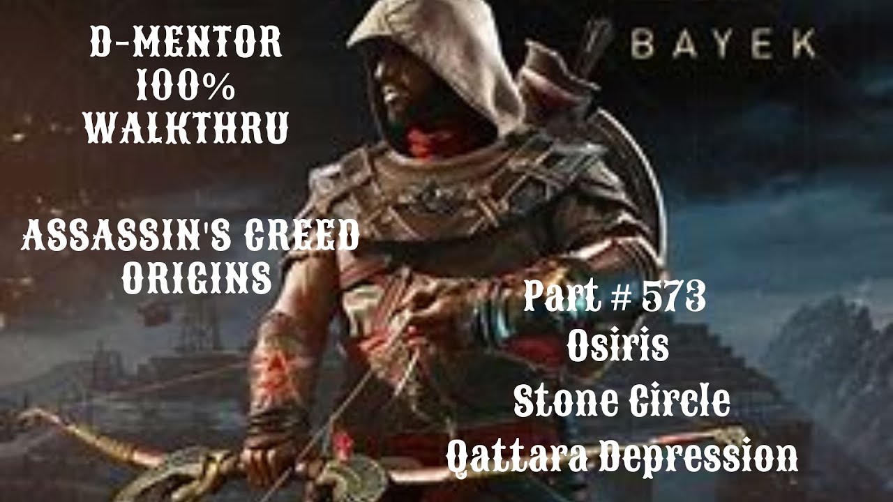Assassin's Creed Origins 100% Walkthrough Osiris Stone Circle Qattara Depression