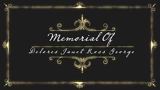 Delores Janet (Ross) George FULL Memorial Video