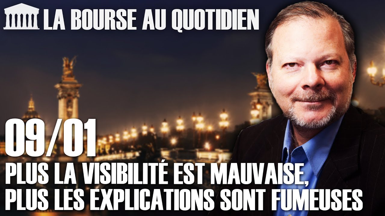 Bourse au Quotidien - Plus la visibilité est mauvaise, plus les explications sont fumeuses