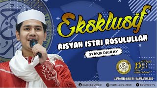 Eksklusif QASIDAH TERBARU ... ‼️AISYAH ISTRI ROSULULLAH SAW | Syakir Daulay | Majelis Darul Hijrah