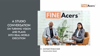 From Vision to Reality: Execution Insights by Archeet Chaturvedi | Fine Acers