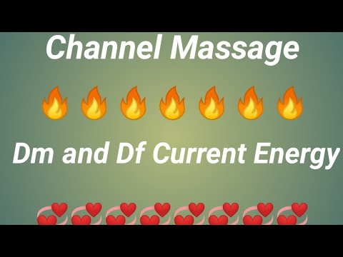 Channel Massage Dm and Df Current Energy 💞💞💯💫🕉️ - YouTube