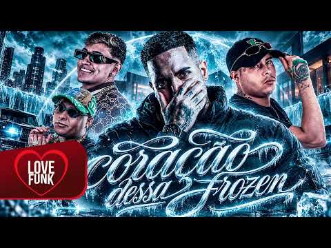 CORAÇÃO DESSA FROZEN - MC Ryan SP, MC Lele JP e MC Jacaré (DJ Gordinho Da VF)