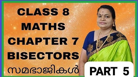 CLASS 8 BISECTORS LAST PART