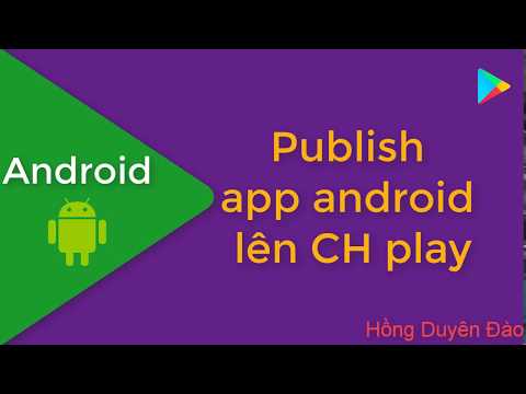Publish android app (file apk) lên CH play