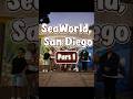 Come with us to Seaworld, San Diego! | Part 1