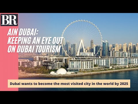 Ain Dubai: keeping an eye out on Dubai tourism