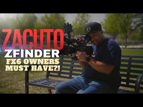 THE TOOL EVERY FX6 FILMMAKER SHOULD HAVE ZACUTO ZFINDER
