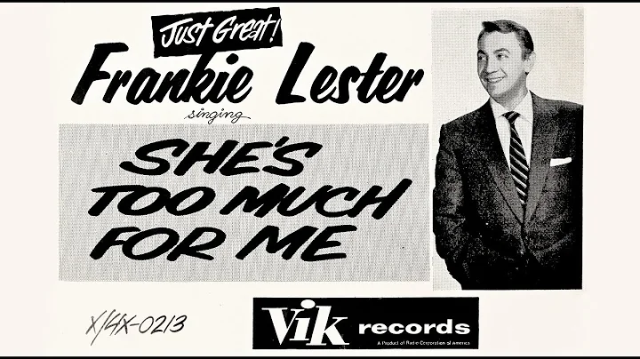 FRANKIE LESTER - She's Too Much For Me (1956)