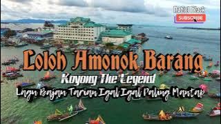 LOLOH AMONOK BARANG by KOYONG THE LEGEND