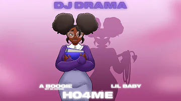 DJ Drama - HO4ME ft. Lil Baby & A Boogie Wit da Hoodie (Official Lyric Video)