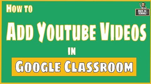 How to Add Youtube Videos in Google Classroom