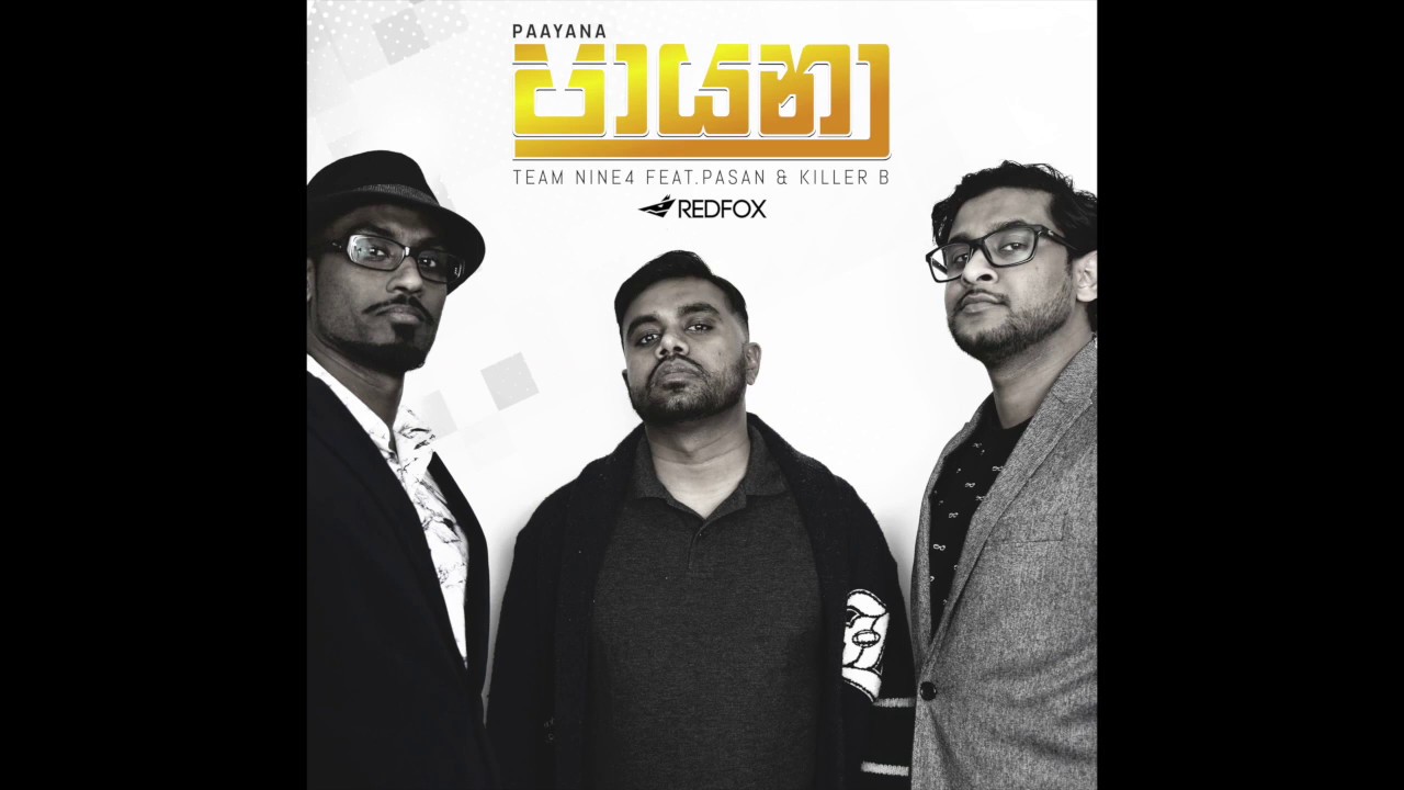 Paayana    Team Nine4 ftPasan Liyanage and Killer B Remix