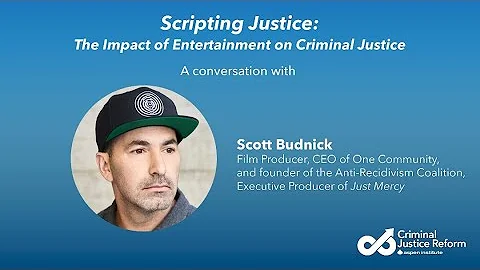 Scripting Justice: Scott Budnick