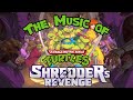 The MUSIC of SHREDDER's REVENGE Pt.1