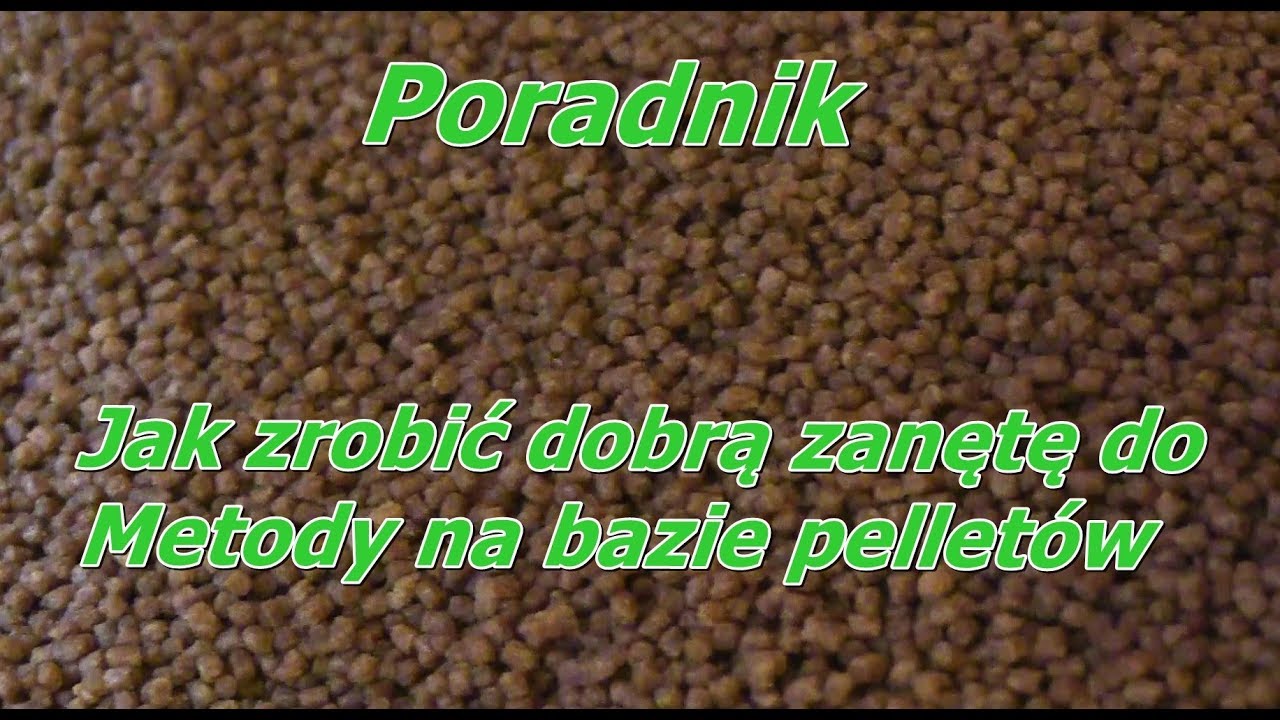 Jak zrobić dobrą zanętę do Metody na bazie pelletów - poradnik