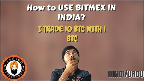 How To Use Bitmex IN INDIA?A Beginners Guide!