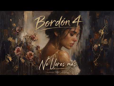 BORDÓN 4 - NO LLORES MÁS