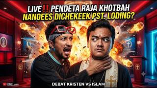 SIARAN LANGSUNG PENDETA RAJA KHOTBAH NANGEES DICHEKEEK PST. LODING? | HIJRAH KHADIJAH