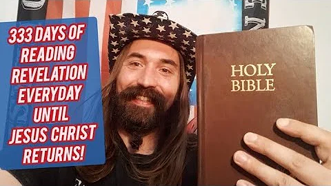 Revelation Daily is live! 333 days : Reading Revelation everyday until Jesus Christ returns!