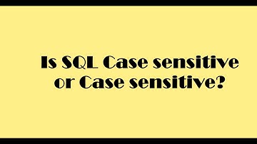 Is SQL case insensitive or case sensitive?