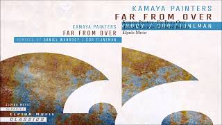 Kamaya Painters - Far From Over Daniel Wanrooy Extended Remix