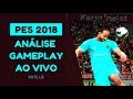 LIVE PES 2018 - Análise do jogo + partida online