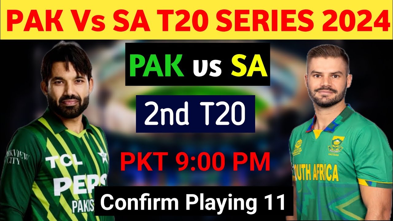 Pakistan vs South Africa 2nd T20 2024 | Pak Playing 11 vs South 2nd T20 ...