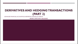 AFAR: Derivatives and Hedging Transactions Part 2