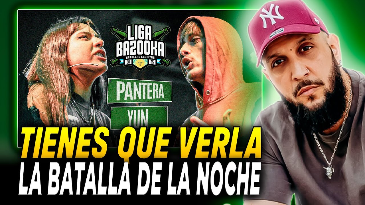 🔥 LA BATALLA DE LA NOCHE 🔥 | PANTERA VS YUN | LIGA BAZOOKA