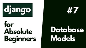 Python Django Basics for Absolute Beginners  #7 Database Models