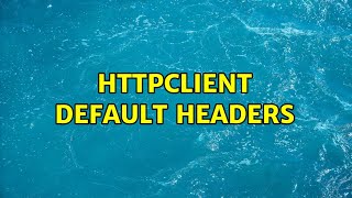 HttpClient Default Headers