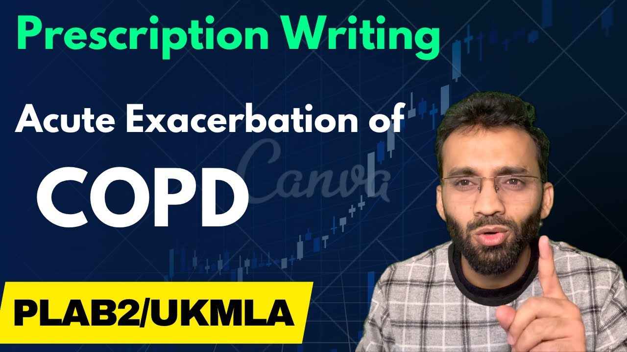 Acute exacerbation of COPD Prescription Writing | PLAB/UKMLA Guide ...