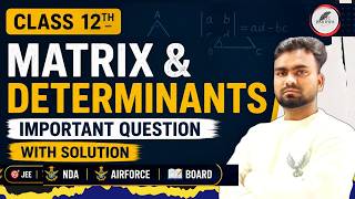 🔴 Class 12th Matrices &amp; Determinants Questions &amp; Solutions 🔥| Most Important Questions for JEE MAINS