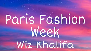 Wiz Khalifa - Paris Fashion Week (lyrics)