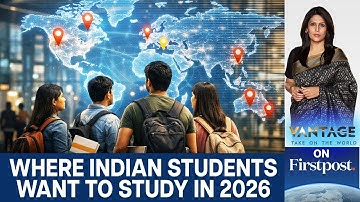 2026 Trends: Where Indian Students Want to Study | Vantage with Palki Sharma | N18G