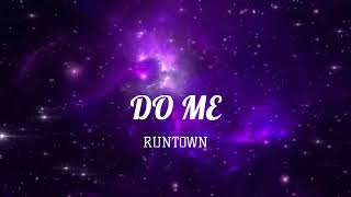Runtown Do Me Lyrics #runtown #music #musiclyrics #musiclovers