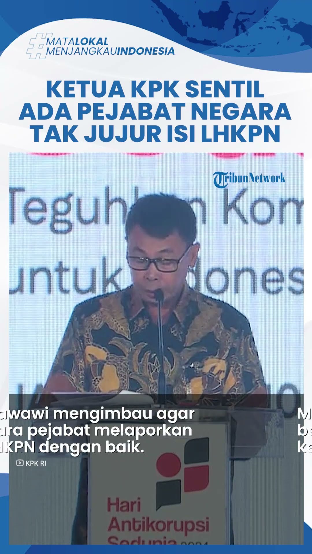 Ketua KPK Sentil Ada Pejabat Negara Tak Jujur Isi LHKPN: Masih Ada Indikasi Suap \u0026 Gratifikasi