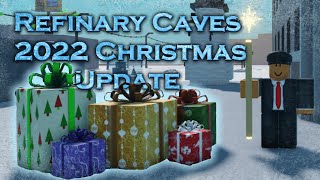 Refinery Caves 2022 Christmas Update - Quick Overview