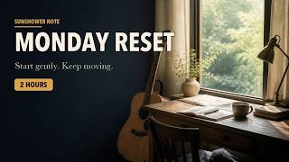 Monday Work Music | Begin Again | Gentle Acoustic Focus for 2 Hours