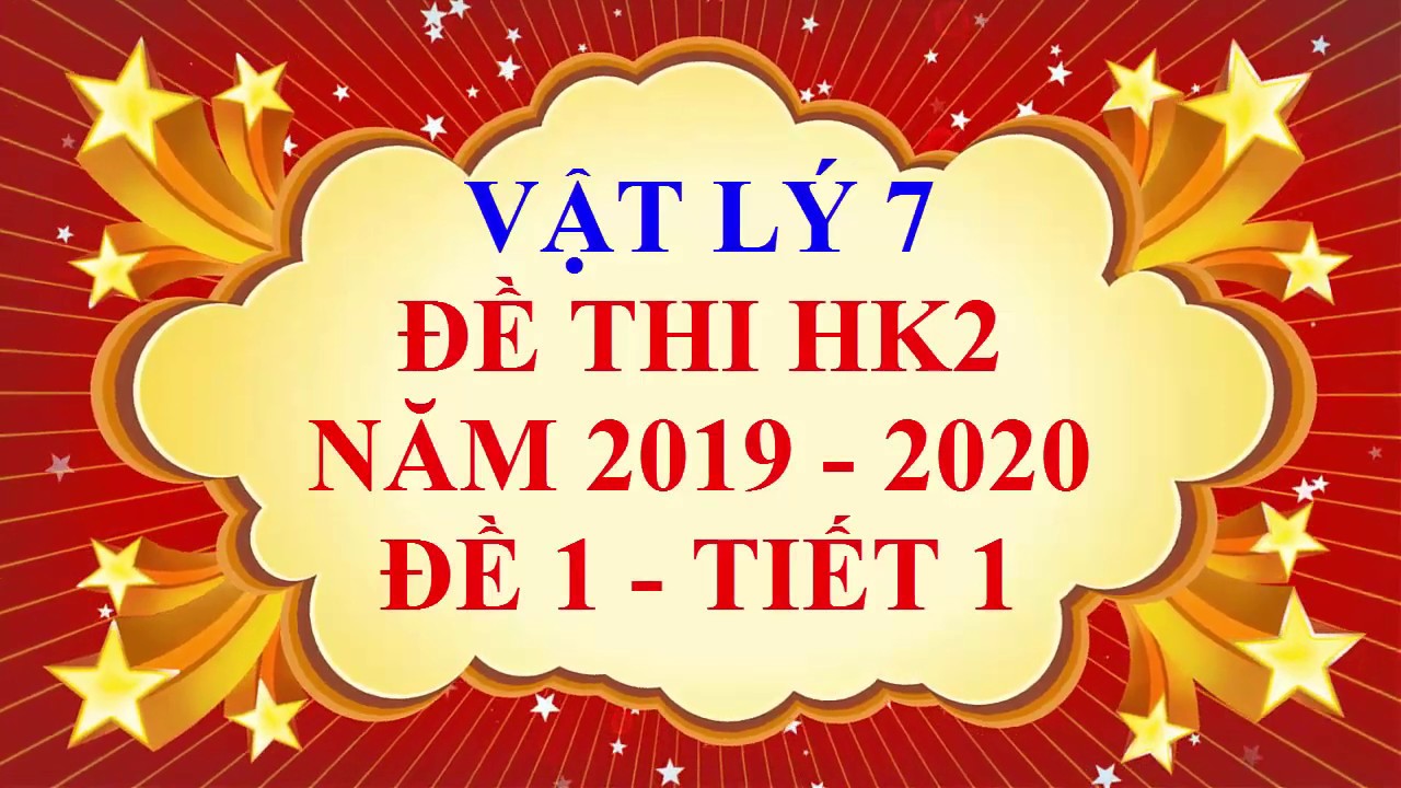 Đề thi lý lớp 7 học kì 2 | Vật lý  lớp 7 – Đề thi HK2 năm học 2019 – 2020 – Đề 1 – Tiết 1