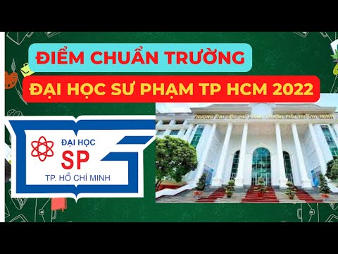 Video Điểm Chuẩn Đại Học Sư Phạm TPHCM 2022 | Điểm Chuẩn... - youtube