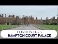 London Day 5 | Hampton Court Palace